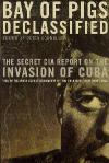 Bay of Pigs&nbsp;Declassified